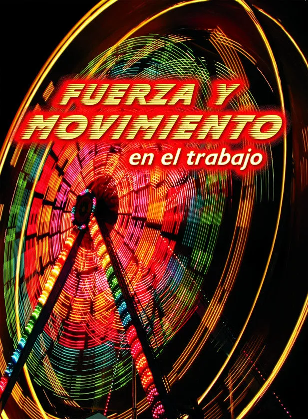 2014 - Fuerza y movimiento en el trabajo (Forces and Motion at Work) (eBook)