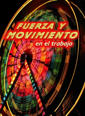 2014 - Fuerza y movimiento en el trabajo (Forces and Motion at Work) (Paperback)