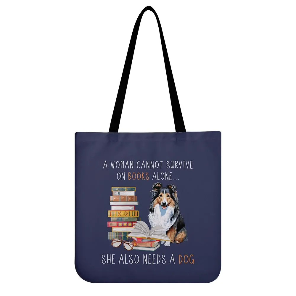 A Woman Cannot Survive On Books Alone She Also Needs A Sheltie Retriever Dog Book Lovers Gift TBF348