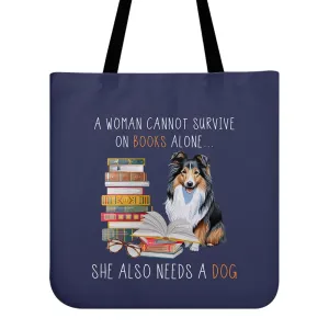 A Woman Cannot Survive On Books Alone She Also Needs A Sheltie Retriever Dog Book Lovers Gift TBF348