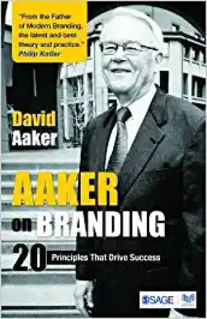 Aaker on Branding: 20 Branding Principles That Drive Success