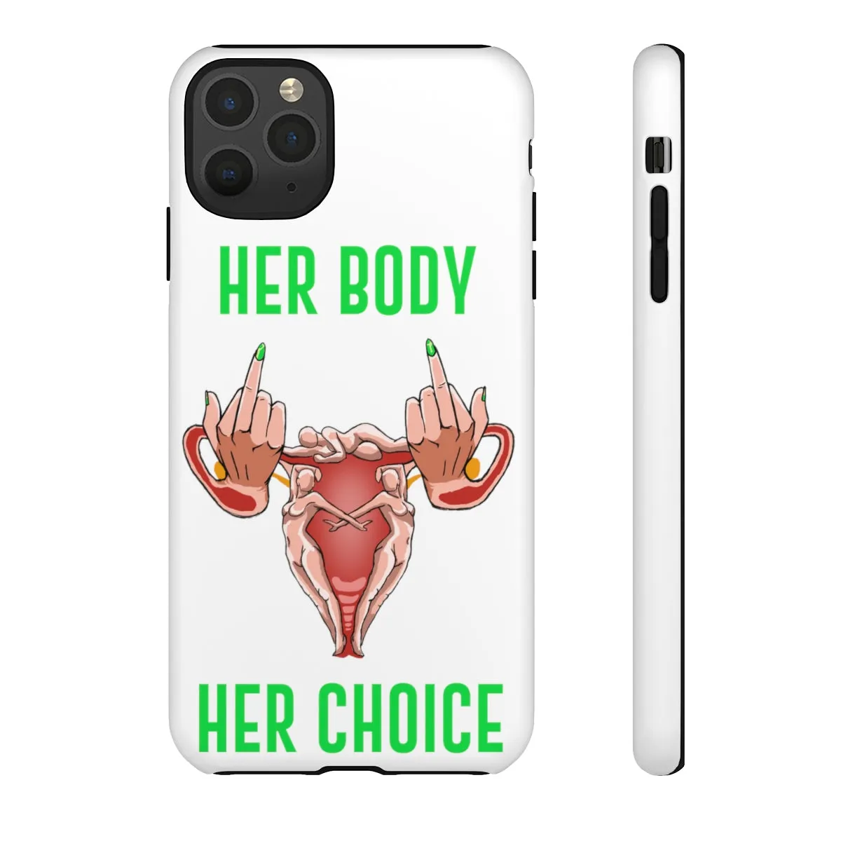 Affirmation Feminist Pro Choice Phone Cases – Her Body Her Choice