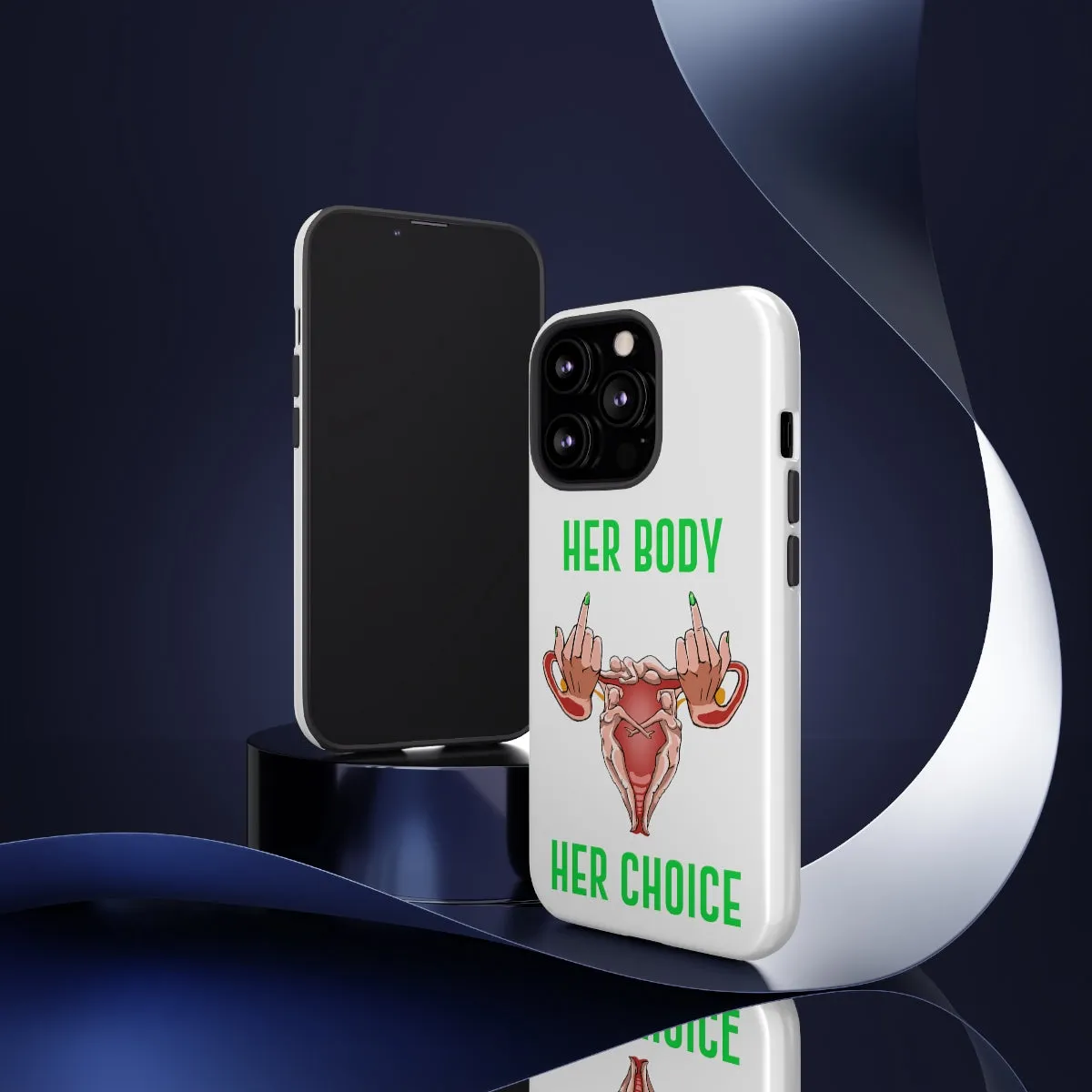 Affirmation Feminist Pro Choice Phone Cases – Her Body Her Choice