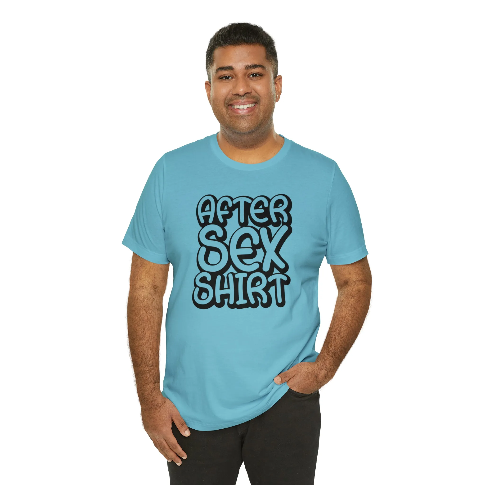 After Sex Shirt