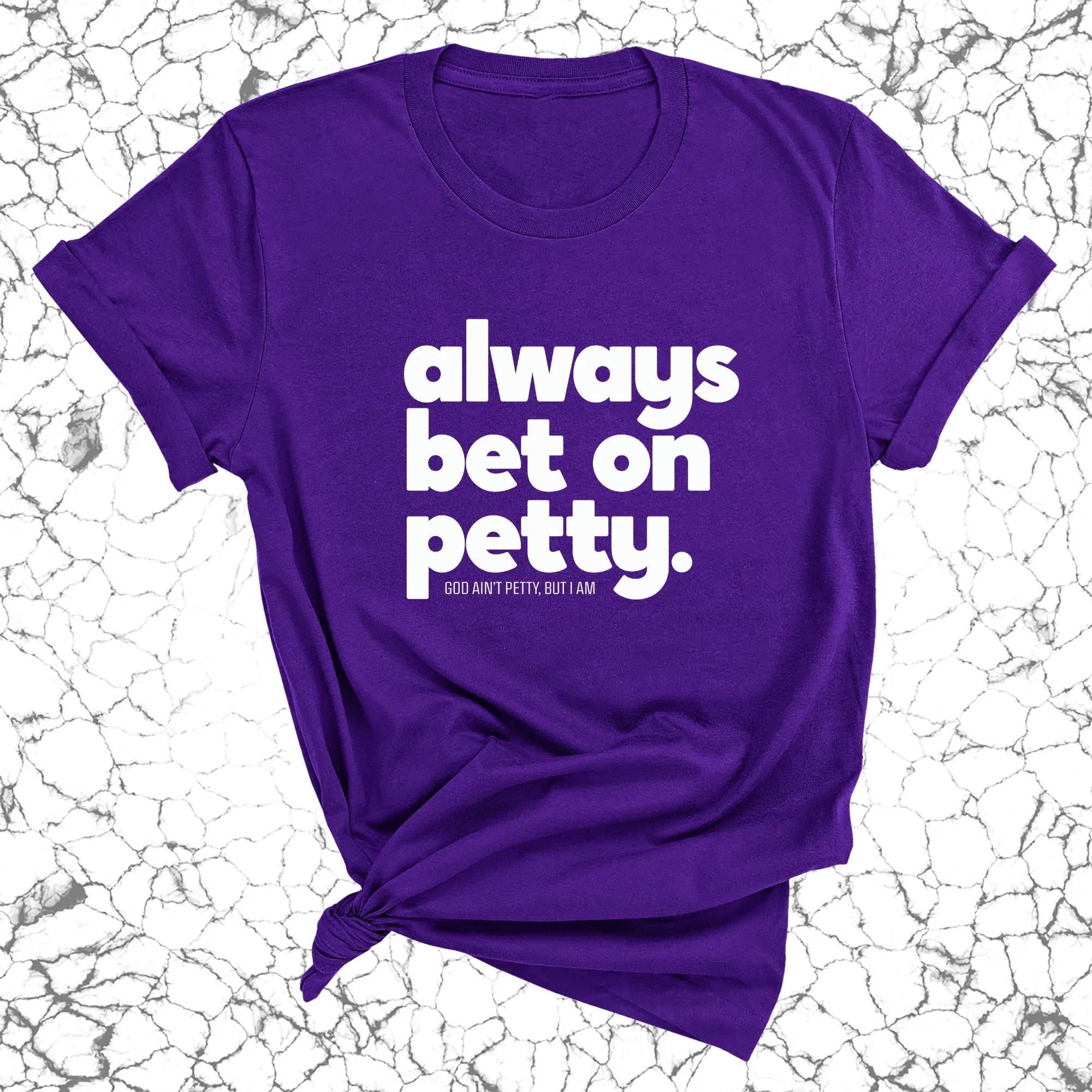 Always bet on petty Unisex Tee