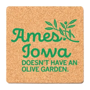 Ames Doesn't Have Olive Garden Cork Coaster