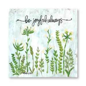 Be Joyful Always - Wrapped Canvas