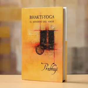 Bhakti yoga - El sendero del amor con Prabhuji (Hard cover - Spanish)