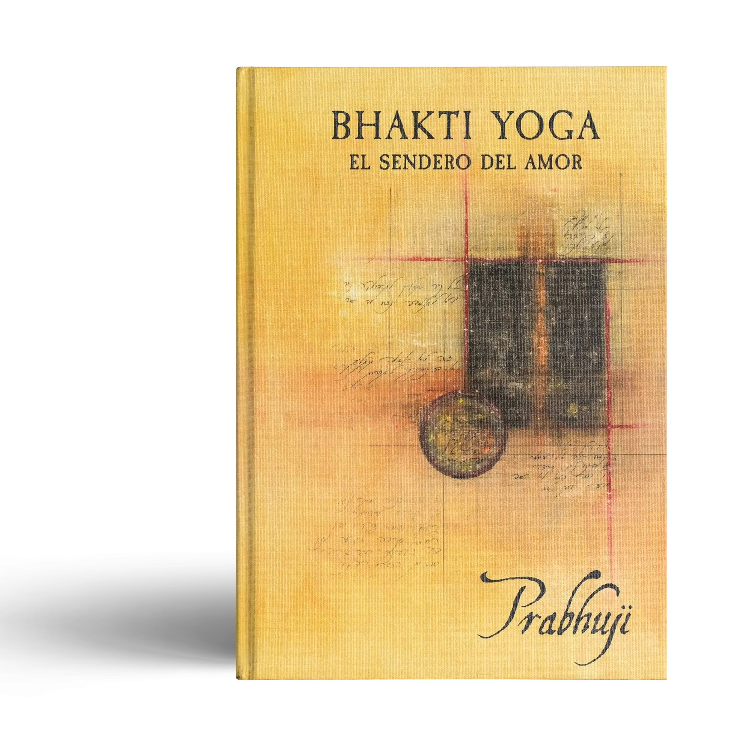 Bhakti yoga - El sendero del amor con Prabhuji (Hard cover - Spanish)