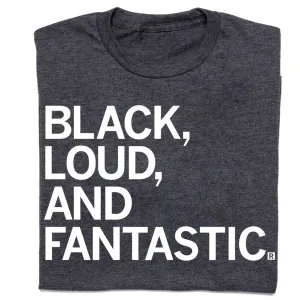 Black Loud and Fantastic