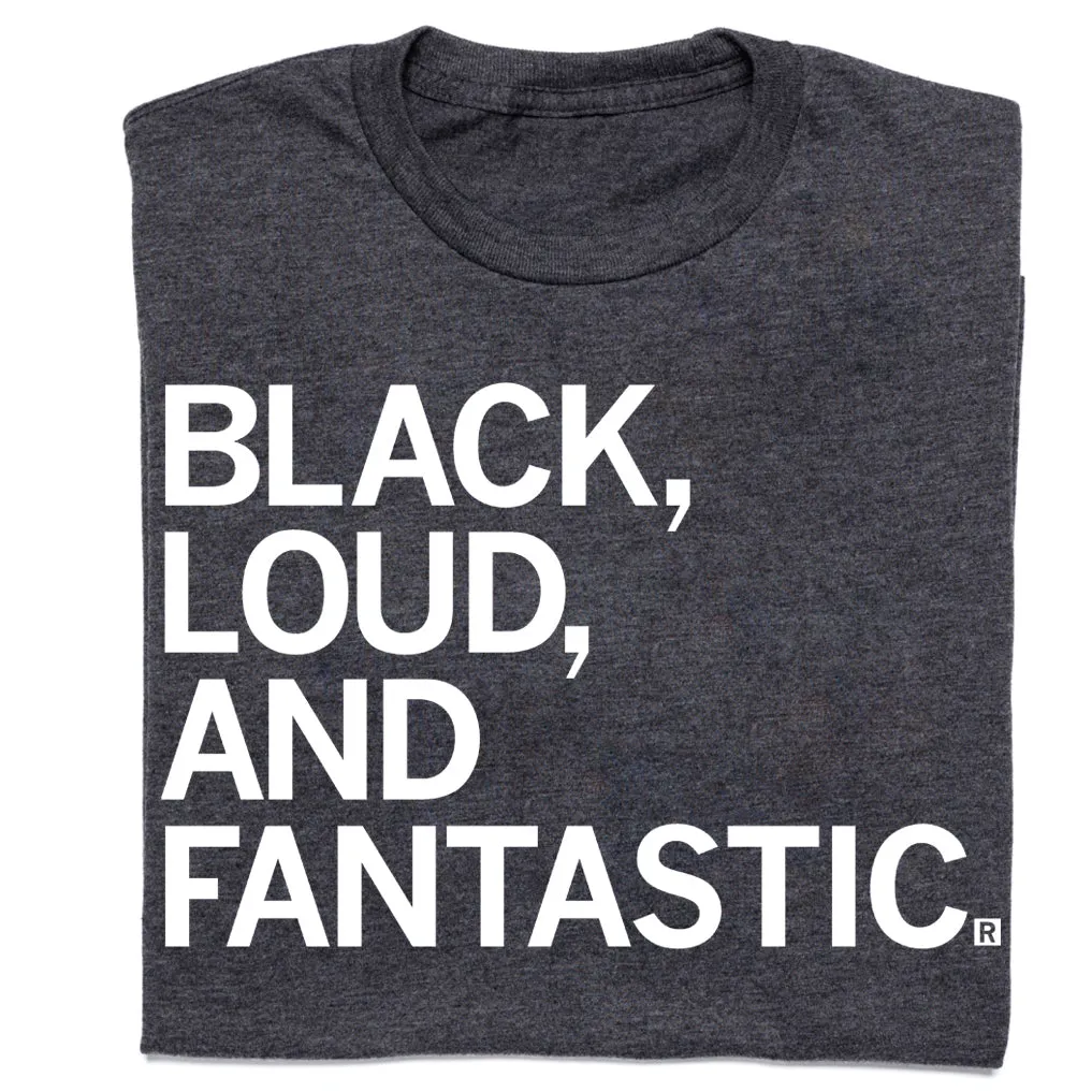 Black Loud and Fantastic