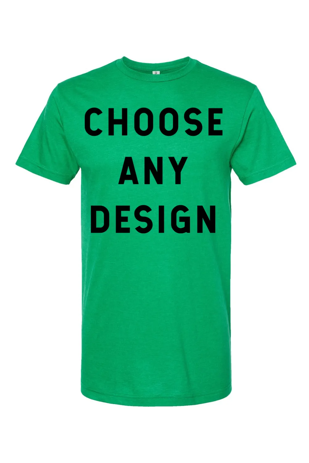 Choose Any Design - Jersey Tee