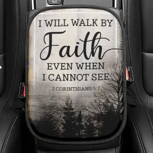 Christian I Will Walk By Faith Even When I Cannot See Seat Box Cover, Bible Verse Car Center Console Cover, Scripture Interior Car Accessories