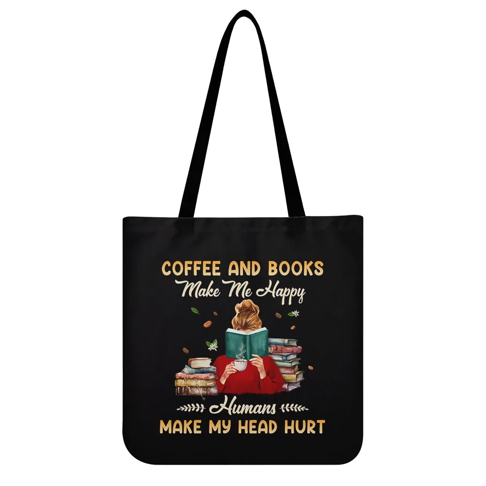 Coffee And Books Make Me Happy Humans Make My Head Hurt Book Lovers Gift TBF346