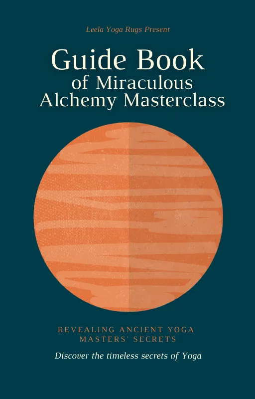 Course ''Miraculous Alchemy: Revealing Ancient Yoga Masters' Secrets'' by LEELA