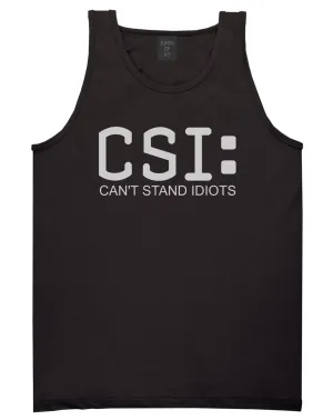 CSI Cant Stand Idiots Funny TV Humor Mens Tank Top T-Shirt