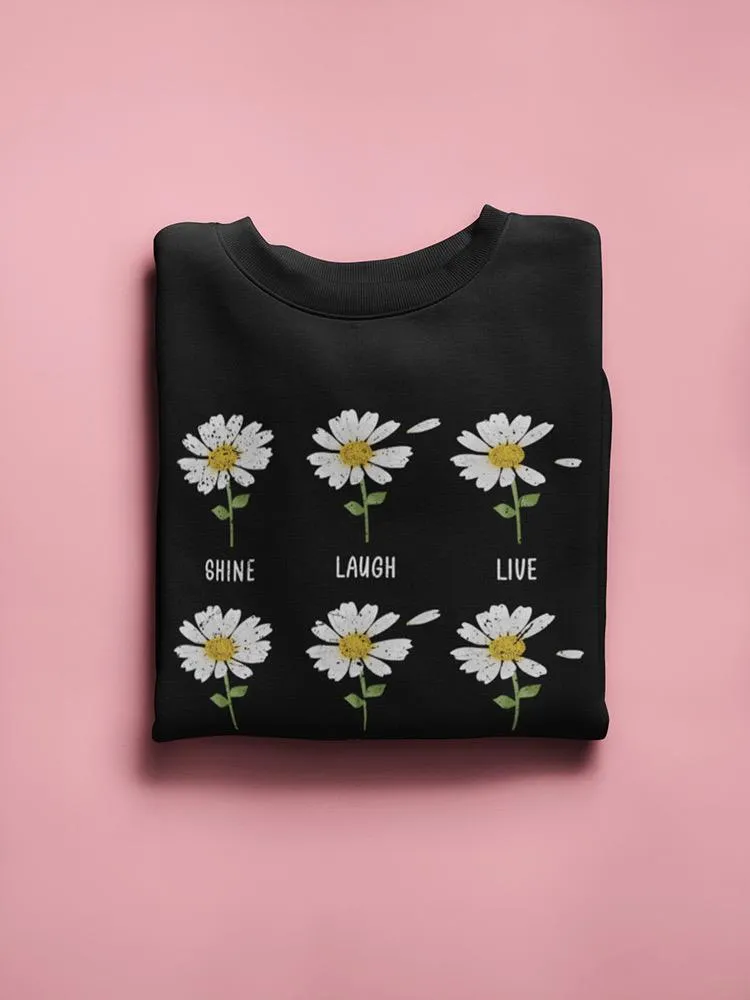 Daisies And Life Sweatshirt -SmartPrintsInk Designs