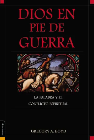 Dios en pie de guerra: La Palabra y el conflicto espiritual