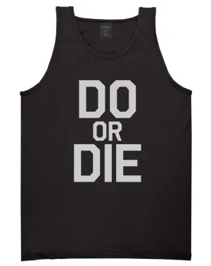 Do Or Die Mens Tank Top Shirt