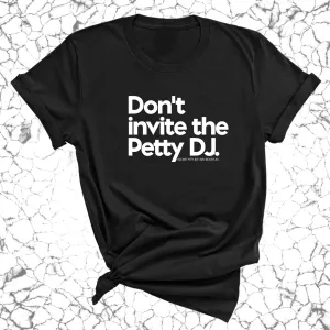 Don't invite the petty DJ Unisex Tee (God Ain't Petty, but I Am x Wealthy Jev Collab)