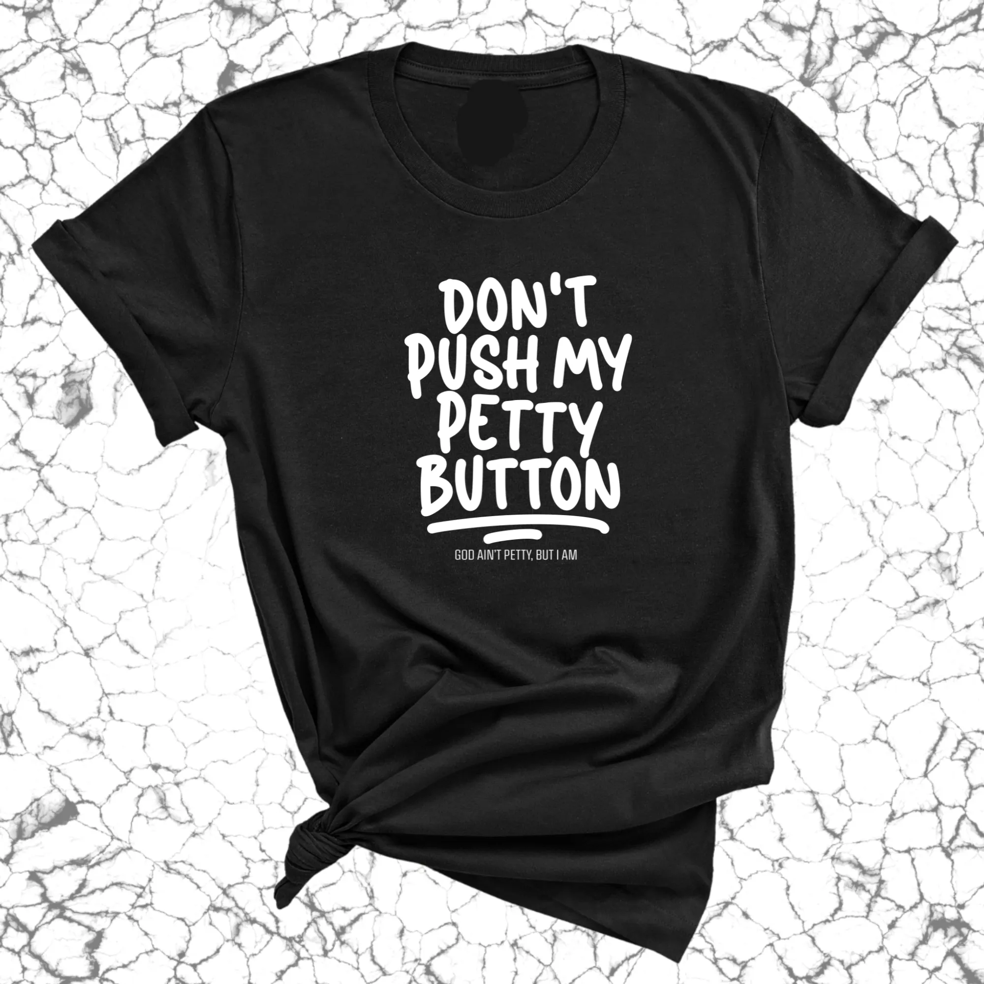 Don't push my petty button Unisex Tee