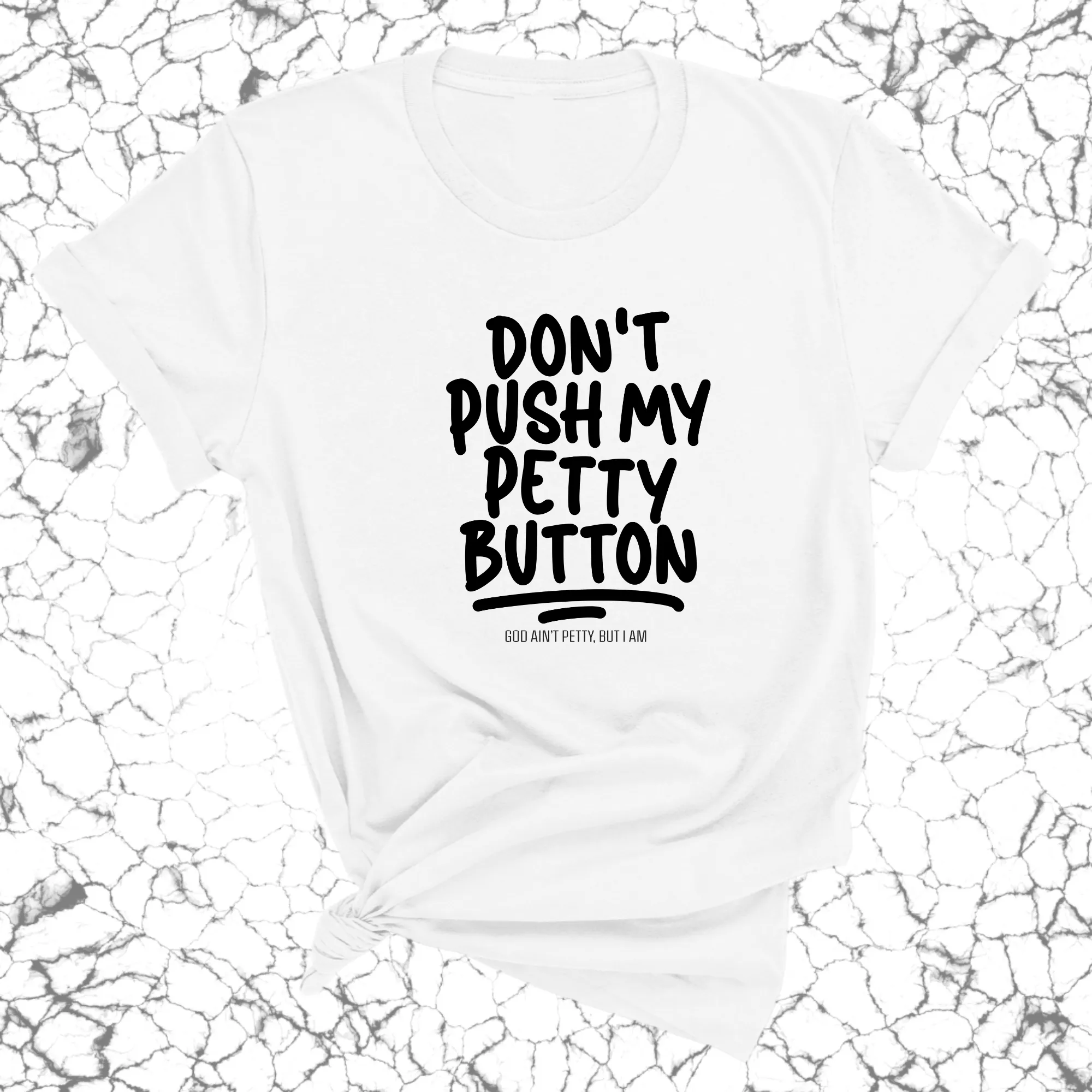 Don't push my petty button Unisex Tee