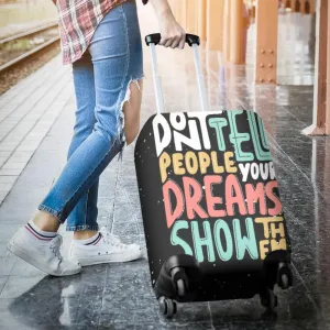 Don't Tell People Your Dreams Luggage Cover