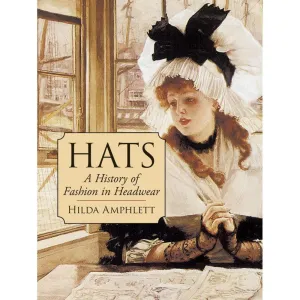 Dover Book: HATS, A History of Fashion in Headwear Paperback