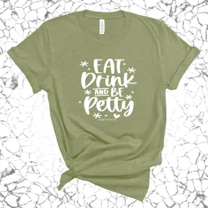 Eat Drink be Petty Unisex Tee (MILITARY GREEN/WHITE)