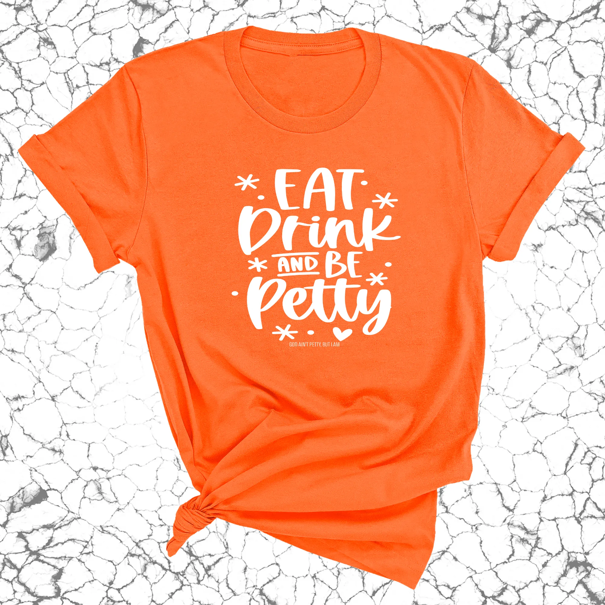 Eat Drink be Petty Unisex Tee