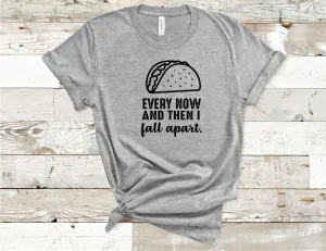 Every Now And Then I Fall Apart Taco T-Shirt - Athletic Heather