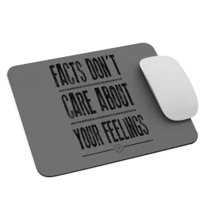 Facts Don't Care Mouse pad