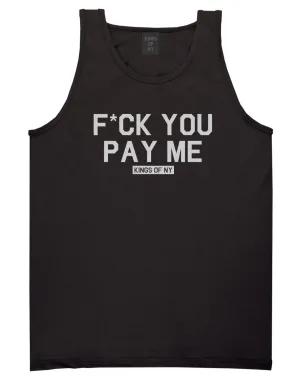 Fck You Pay Me Mens Tank Top Shirt