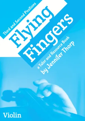 Flying Fingers For Violin: Third and Second Positions