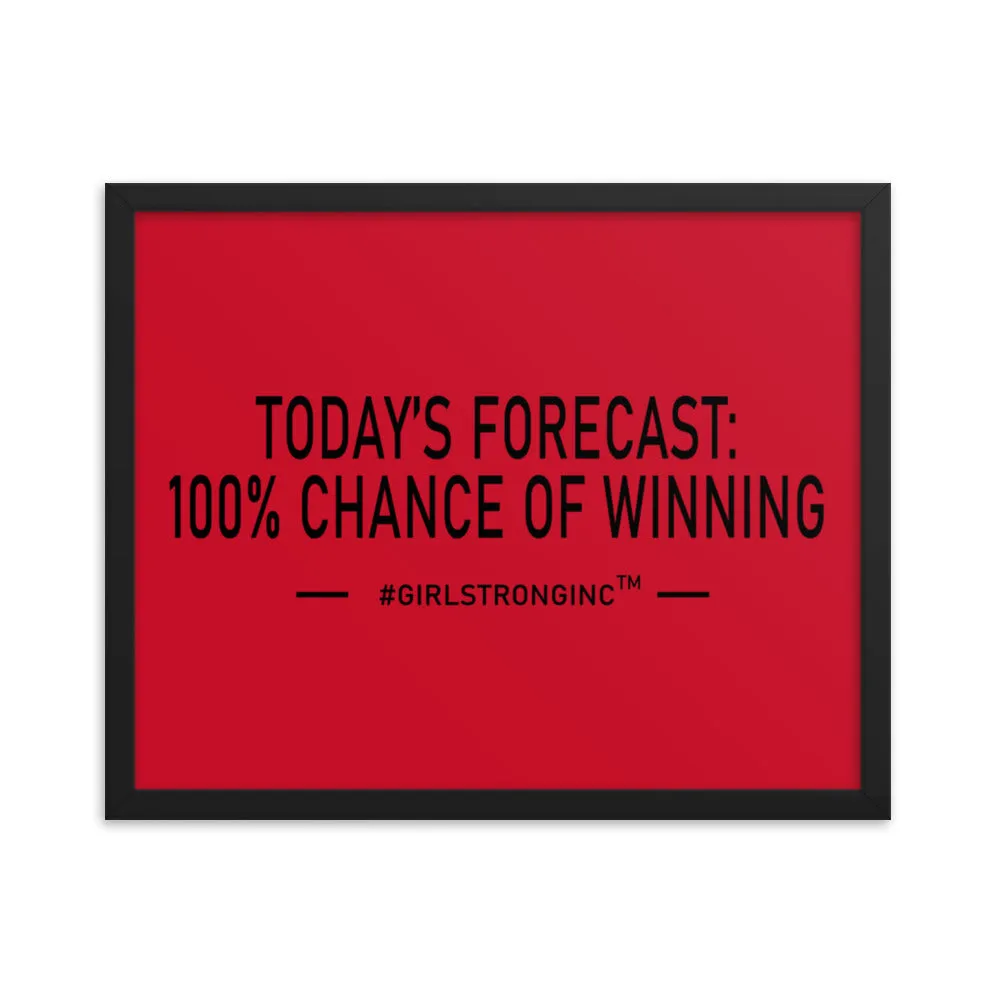 FRAMED PHOTO PAPER POSTER - TODAY'S FORECAST: 100% CHANCE OF WINNING