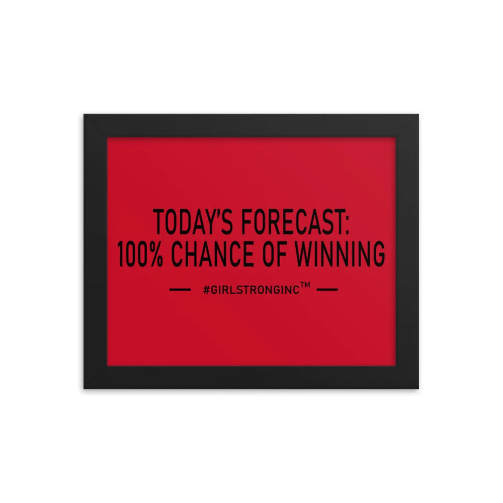 FRAMED PHOTO PAPER POSTER - TODAY'S FORECAST: 100% CHANCE OF WINNING