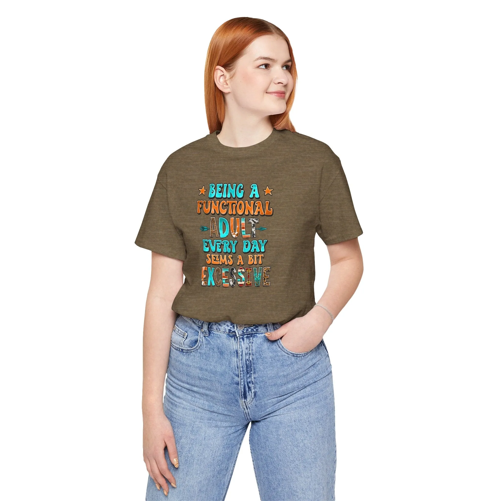 Functional Adult Excessive? Not Today! T-Shirt