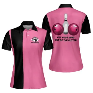 Get Your Mind Out of The Gutter Pink Polo Shirt, Personalized Bowling Polo Shirt