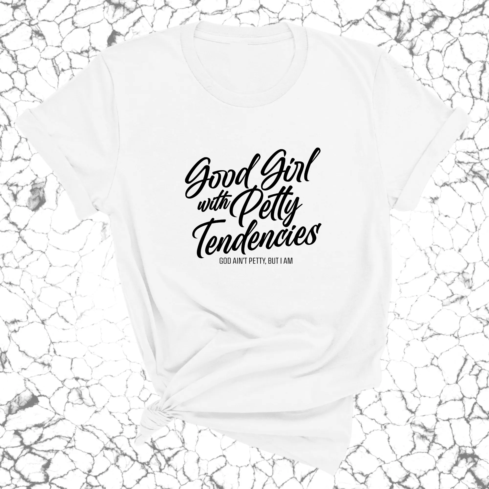 Good Girl with Petty Tendencies Unisex Tee