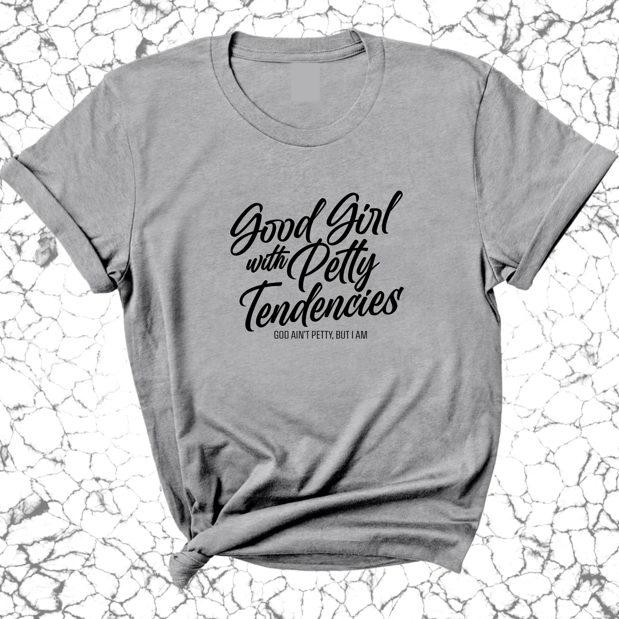 Good Girl with Petty Tendencies Unisex Tee