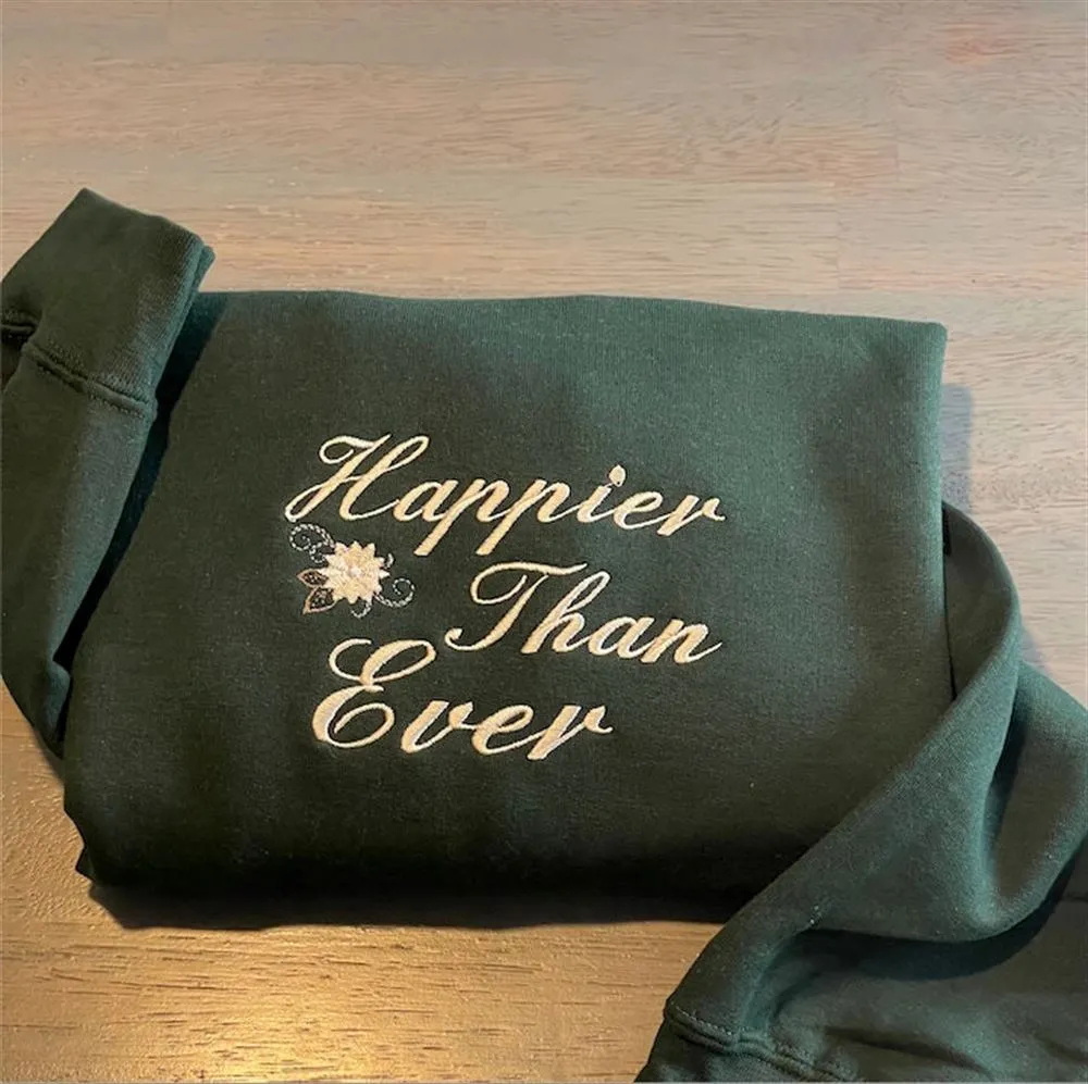 Happier Than Ever Embroidered Sweatshirt, Women's Embroidered Sweatshirts