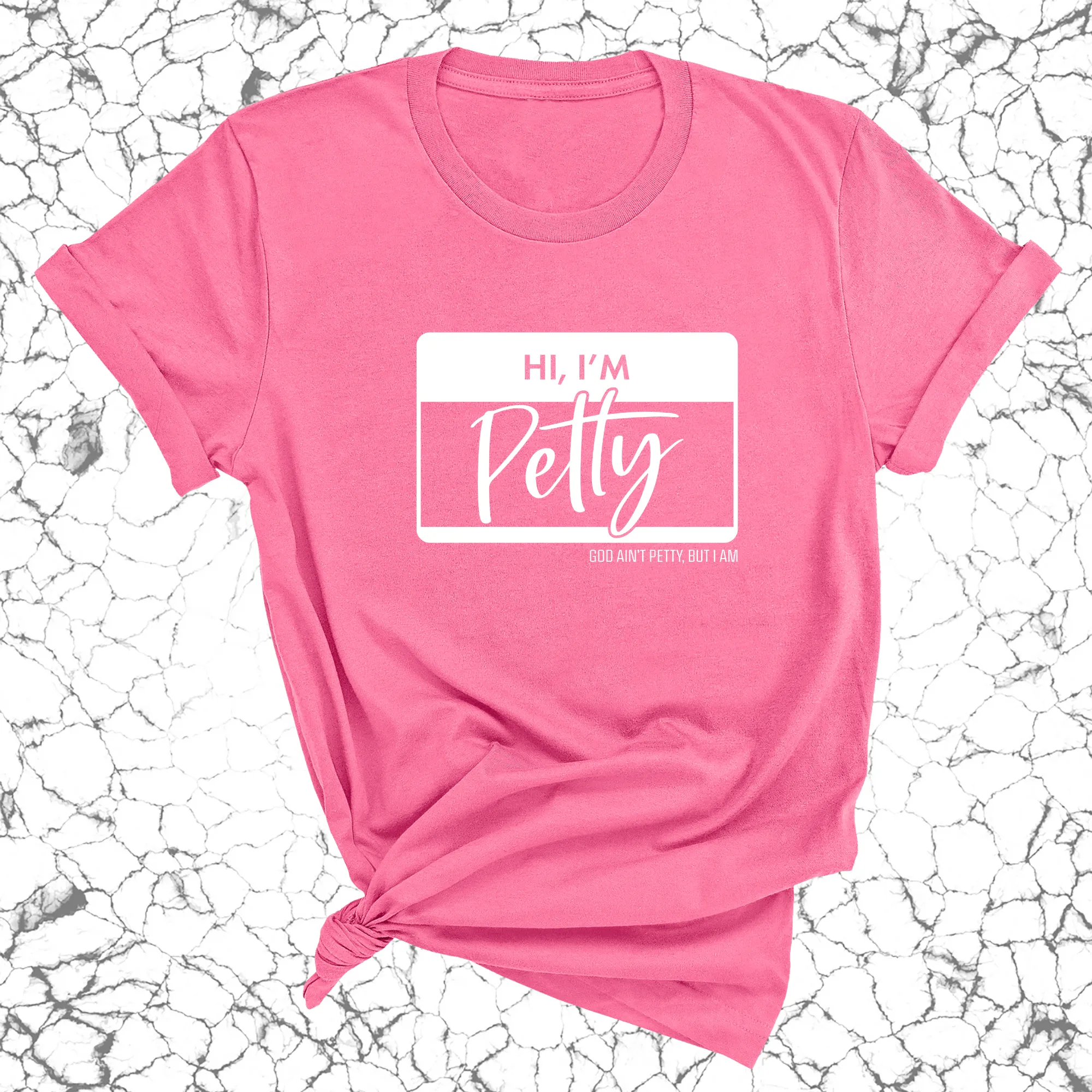 Hi, I'm Petty Unisex Tee