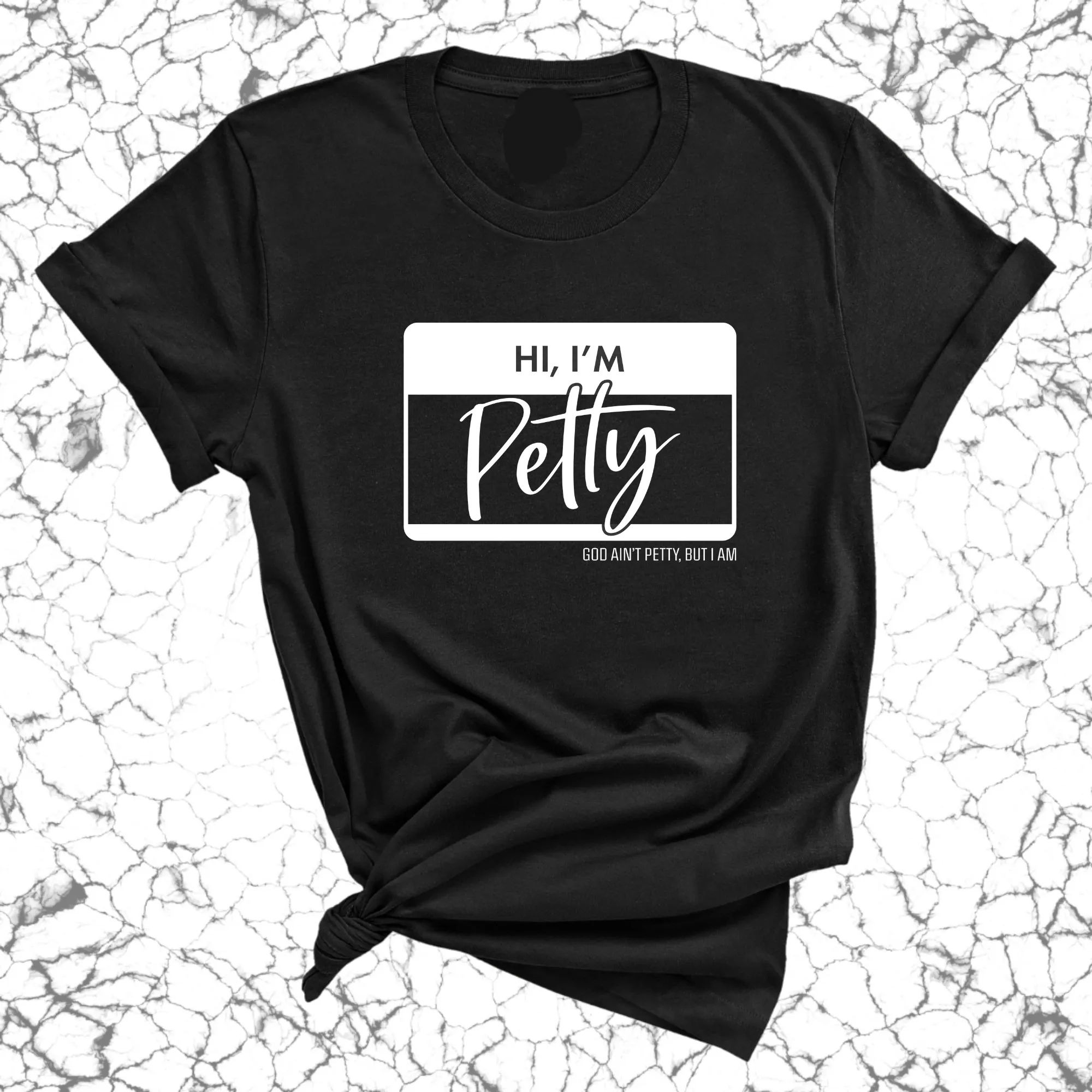 Hi, I'm Petty Unisex Tee