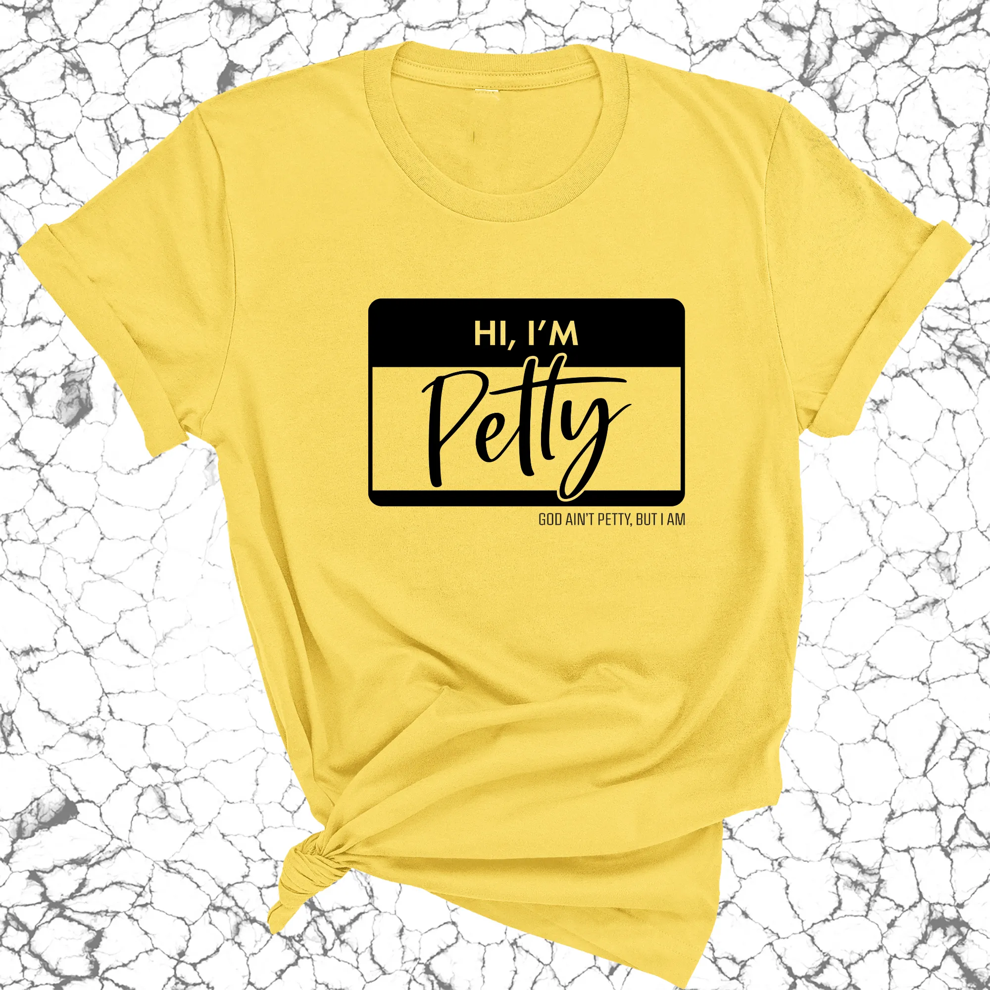 Hi, I'm Petty Unisex Tee