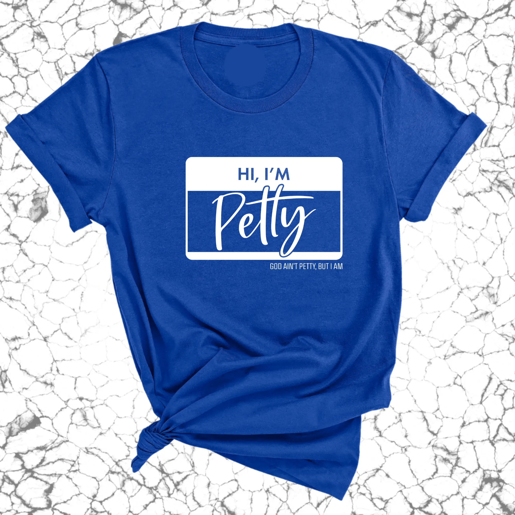 Hi, I'm Petty Unisex Tee