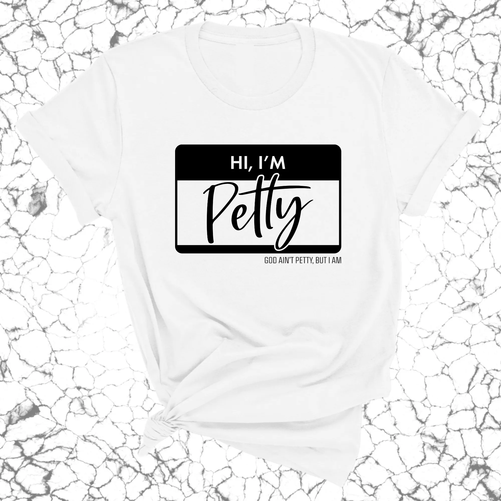 Hi, I'm Petty Unisex Tee