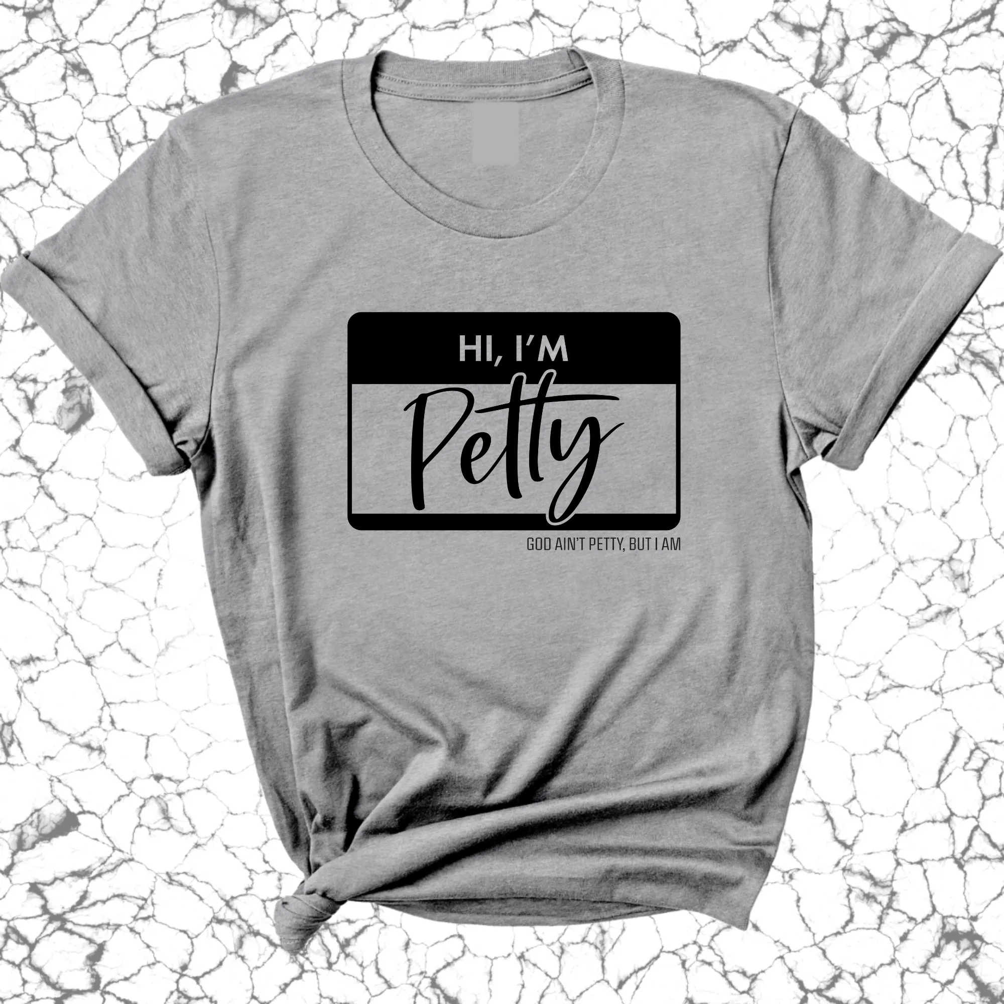 Hi, I'm Petty Unisex Tee