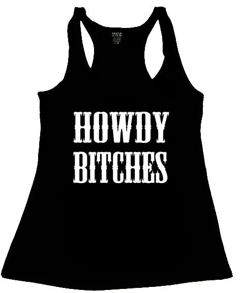 HOWDY BITCHES TANK TOP