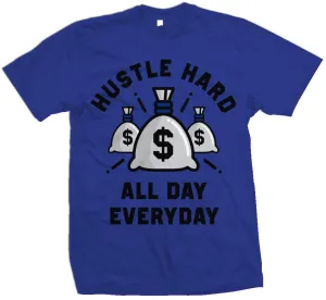 Hustle Hard All Day Everyday - Royal Blue T-Shirt