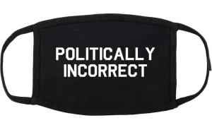 I Am Politically Incorrect American Cotton Face Mask Black